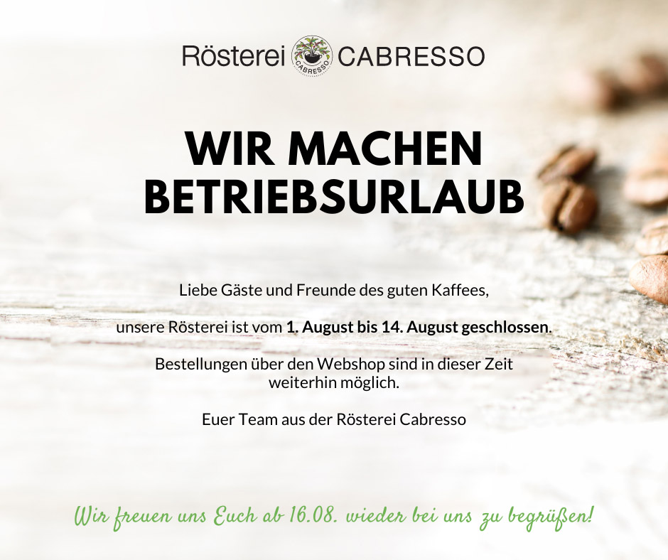 Betriebsurlaub Rösterei